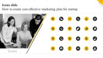 Icons Slide How To Create Cost Effective Marketing Plan For Startup MKT SS V