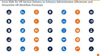 Icons slide hr service delivery enhance administrative efficiencies streamline hr workflow processes