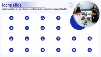 Icons Slide Implementation Of Cost Efficiency Methods For Increasing Business