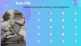 Icons Slide Implementing Barcode Scanning In Asset Management