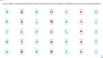 Icons Slide Implementing Finance Transformation Program To Restructure Accounting Systems