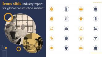 Icons Slide Industry Report For Global Construction Market Ppt Slides Backgrounds