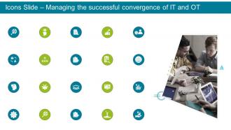 Icons Slide Managing The Successful Convergence Of It And Ot