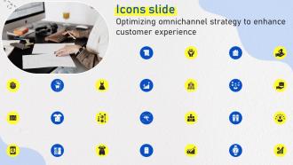 Icons Slide Optimizing Omnichannel Strategy To Enhance Customer Experience