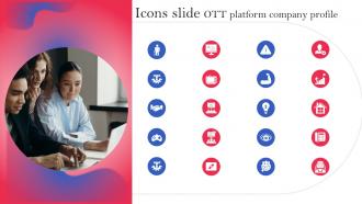 Icons Slide OTT Platform Company Profile Ppt Icon Background Designs CP SS V
