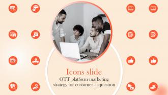 Icons Slide OTT Platform Marketing Strategy For Customer Acquisition Strategy SS V