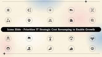 Icons Slide Prioritize IT Strategic Cost Revamping To Enable Growth