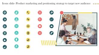 Icons Slide Product Marketing And Positioning Strategy To Target New Audience MKT SS V