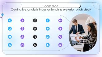 Icons Slide Qualitative Analysis Investor Funding Elevator Pitch Deck