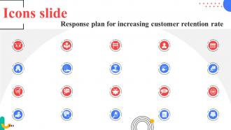 Icons Slide Response Plan For Increasing Customer Retention Rate