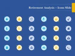 Icons slide retirement analysis ppt model design templates