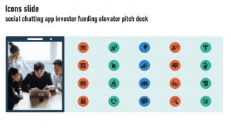 Icons Slide Social Chatting App Investor Funding Elevator Pitch Deck