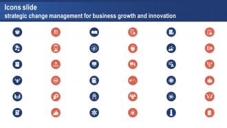 Icons Slide Strategic Change Management For Business Growth And Innovation CM SS V