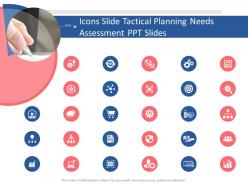 Icons Slide Tactical Planning Needs Assessment Ppt Slides Ppt Powerpoint Presentation Pictures Deck