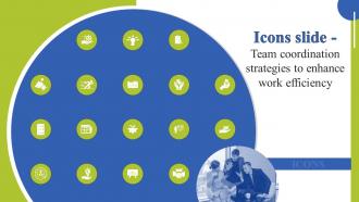 Icons Slide Team Coordination Strategies To Enhance Work Efficiency