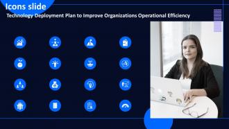 Icons Slide Technology Deployment Plan To Improve Organizations Operational Efficiency