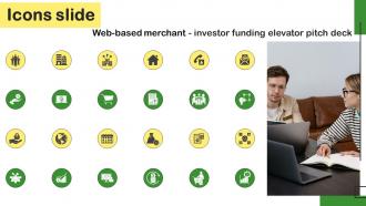 Icons Slide Web Based Merchant Investor Funding Elevator Pitch Deck