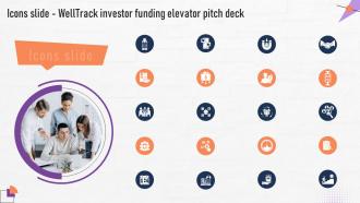 Icons Slide Welltrack Investor Funding Elevator Pitch Deck