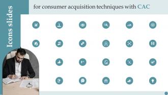 Icons Slides For Consumer Acquisition Techniques With CAC