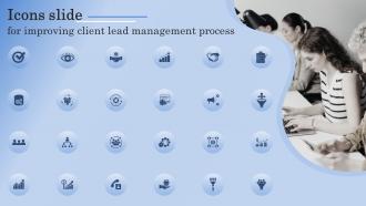Icons Slides For Improving Client Lead Management Process