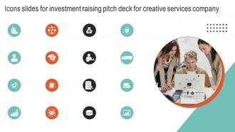 Icons Slides For Investment Raising Pitch Deck For Creative Services Company