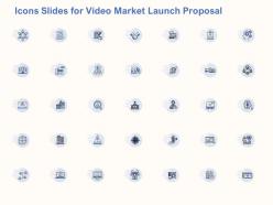 Icons slides for video market launch proposal ppt powerpoint styles example