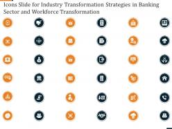 Icons slides industry transformation strategies banking sectorworkforce transformation