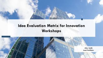 Idea Evaluation Matrix For Innovation Workshops PPT Outline AT