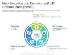 Idea execution and development with change management