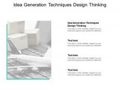 Idea generation techniques design thinking ppt powerpoint presentation designs cpb