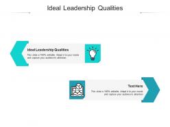Ideal leadership qualities ppt powerpoint presentation show guide cpb