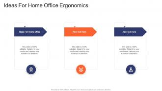 Ideas For Home Office Ergonomics In Powerpoint And Google Slides Cpb