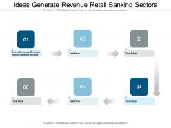 Ideas generate revenue retail banking sectors ppt powerpoint presentation model cpb
