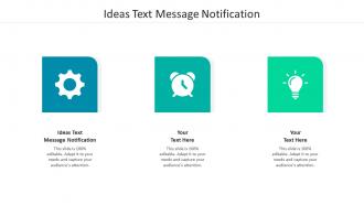 Ideas text message notification ppt powerpoint presentation styles skills cpb