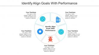 Identify align goals with performance ppt powerpoint presentation outline graphics cpb