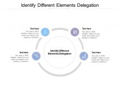 Identify different elements delegation ppt powerpoint presentation professional graphics pictures cpb