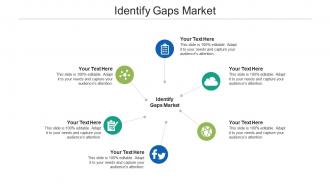 Identify gaps market ppt powerpoint presentation styles slide download cpb