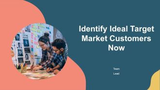Identify Ideal Target Market Customers Now PPT Guidelines AT
