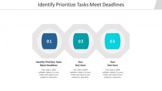 Identify prioritize tasks meet deadlines ppt powerpoint presentation infographic template graphic tips cpb