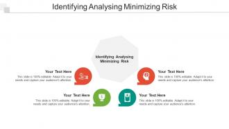 Identifying Analysing Minimizing Risk Ppt Powerpoint Presentation File Example File Cpb