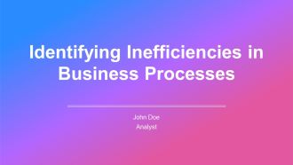 Identifying Inefficiencies In Business Processes PPT Mockup AT