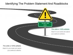 Identifying the problem statement and roadblocks powerpoint templates