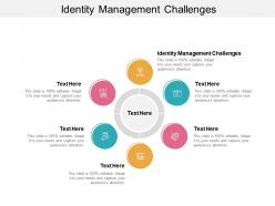 Identity management challenges ppt powerpoint presentation professional master slide cpb