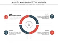 Identity management technologies ppt powerpoint presentation styles images cpb