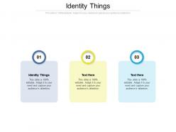 Identity things ppt powerpoint presentation file graphic tips cpb