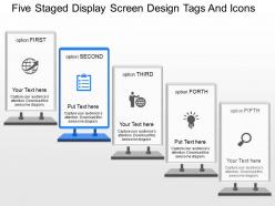 Ij five staged display screen design tags and icons powerpoint template