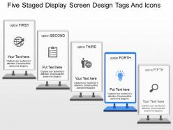 Ij five staged display screen design tags and icons powerpoint template