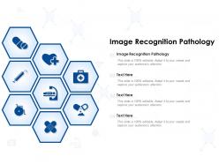 Image recognition pathology ppt powerpoint presentation file introduction