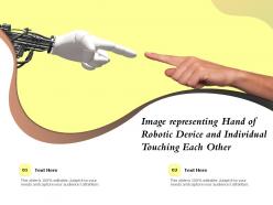 Image representing hand of robotic device and individual touching each other