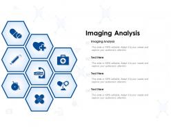 Imaging analysis ppt powerpoint presentation file graphics tutorials